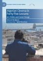 Algerian Cinema In Forty Five Lessons - Preview
