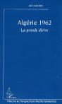 Algerie, 1962 ; La Grande Derive - Preview