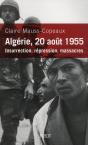 Algérie, 20 Août 1955 ; Insurrection, Répression, Massacres - Preview