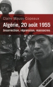 Algérie, 20 Août 1955 ; Insurrection, Répression, Massacres