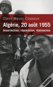 Capa do artigo Algérie, 20 Août 1955 ; Insurrection, Répression, Massacres