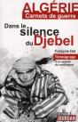 Algerie Carnet De Guerre. Dans Le Silence Du Djebe - Preview