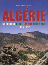 Algerie Chronique D'Une Guerre Amnesique