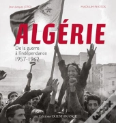 Algérie ; De La Guerre À L'Indépendance 1957-1962