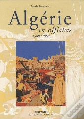 Algérie En Affiches ; 1900-1960