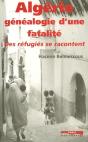 Algérie, Généalogie D'Une Fatalité : Des Réfugiés Se Racontent - Preview