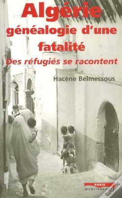 Capa do artigo Algérie, Généalogie D'Une Fatalité : Des Réfugiés Se Racontent