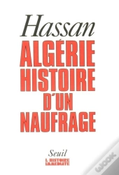 Algerie, Histoire D'Un Naufrage