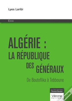 Capa do artigo Algérie : La République Des Généraux ; De Bouteflika À Tebboune