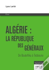 Capa do artigo Algérie : La République Des Généraux ; De Bouteflika À Tebboune