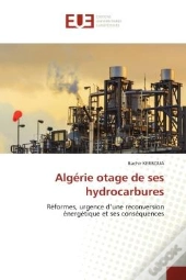 Algerie Otage De Ses Hydrocarbures - Reformes, Urgence D'Une Reconversion Energetique Et Ses Consequ