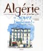 Algérie "Soyez Les Bienvenus !" Voyages De La Méditerranée Au Sahara - Preview