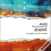 Algo Divinamente Humano