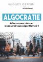 Algocratie : Allons-Nous Donner Le Pouvoir Aux Algorithmes ? - Preview