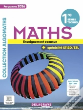 Algomaths : Mathématiques : 1re Tronc Commun + Spécialité ; Manuel Élève (Édition 2026)