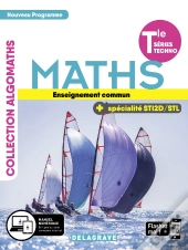 Algomaths : Mathématiques Enseignement Commun Et Spécialité Terminale Sti2d/Stl ; Manuel De L'Élève (Édition 2020)