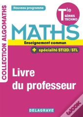 Algomaths : Mathématiques ; Terminale Tronc Commun Sti2d/Stl ; Livre Du Professeur