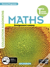 Algomaths : Mathématiques Terminale Tronc Commun Stmg/St2d/Stl/St2s/Sthr ; Manuel De L'Élève (Édition 2020)