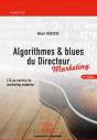 Algorithmes & Blues Du Directeur Marketing : L'Ia Au Service Du Marketing Moderne (2e Édition) - Preview