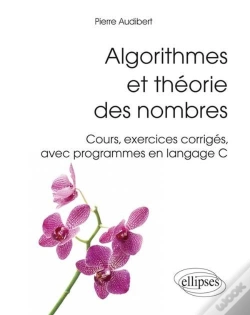 Capa do artigo Algorithmes Et Théorie Des Nombres. Cours, Exercices Corrigés, Avec Programmes En Langage C)