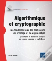 Capa do artigo Algorithmique Et Cryptographie : Les Fondamentaux Des Techniques De Cryptage Et De Cryptanalyse (Exemples Et Exercices Corrigés En Pseudo-Langage Et E