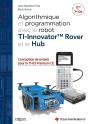 Algorithmique Et Programmation Avec Le Robot Ti-Innovator Tm Rover Et Le Hub ; 2de ; 1re Icn (Édition 2018) - Preview