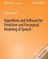 Algorithms And Software For Predictive And Perceptual Modeling Of Speech
