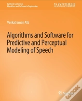 Algorithms And Software For Predictive And Perceptual Modeling Of Speech