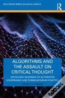 Algorithms And The Assault On Critical Thought