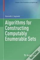 Algorithms For Constructing Computably Enumerable Sets