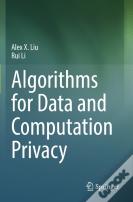 Algorithms For Data And Computation Privacy