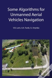 Algorithms For Unmanned Aerial Vehicle Navigation Systems