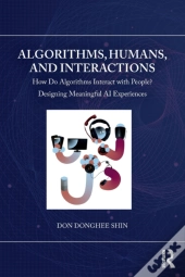 Algorithms, Humans, And Interactions