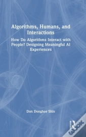 Algorithms, Humans, And Interactions