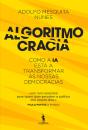 Algoritmocracia - Como A Ia Está A Transformar As Nossas Democracias - Preview