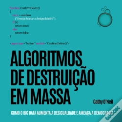 Capa do artigo Algoritmos De Destruição Em Massa: Como O Big Data Aumenta A Desigualdade E Ameaça A Democracia