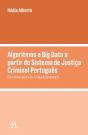 Algoritmos e Big Data a Partir do Sistema de Justiça Criminal Português - Preview