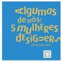 Algumas de Nós: 5 Mulheres Designers - Preview