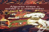 Algures Entre o Sonho e o Medronho