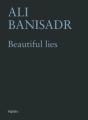 Ali Banisadr. Beautiful Lies - Preview
