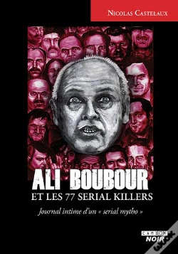 Capa do artigo Ali Boubour Et Les 77 Serial Killers : Journal Intime D'Un « Serial Mytho »