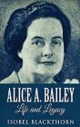 Alice A. Bailey - Life And Legacy - Preview