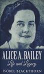Alice A. Bailey - Life And Legacy - Preview