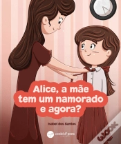 Capa do artigo Alice, a Mãe Tem um Namorado e Agora?