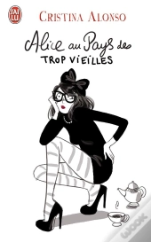 Alice Au Pays Des Trop Vieilles