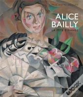 Alice Bailly, La Fete Etrange