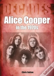 Capa do artigo Alice Cooper In The 1970s