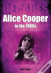 Capa do artigo Alice Cooper In The 1980s