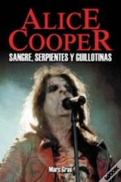 Capa do artigo Alice Cooper Sangre Serpientes Y Guillotinas