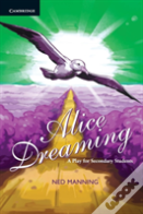 Alice Dreaming: A Play For Secondary Students